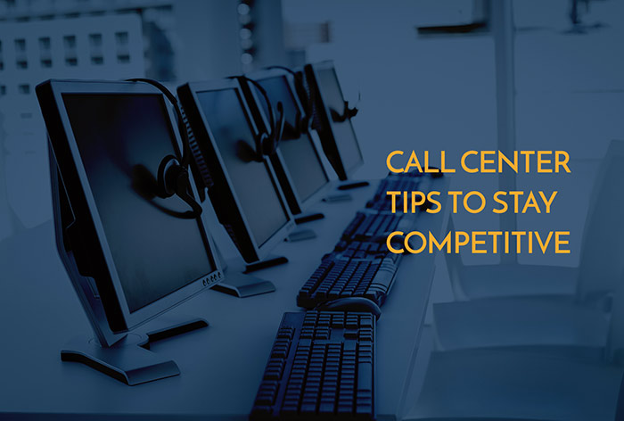 Call center tips to stay competitive in 2021.